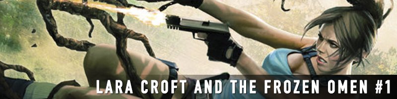 Lara Croft and the Frozen Omen (2015-2016) Lara Croft and the Frozen Omen (2015-2016)