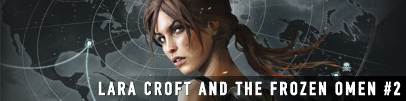 Lara Croft and the Frozen Omen (2015-2016) Lara Croft and the Frozen Omen (2015-2016)