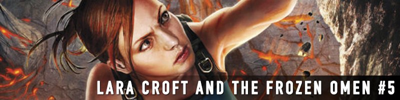 Lara Croft and the Frozen Omen (2015-2016) Lara Croft and the Frozen Omen (2015-2016)